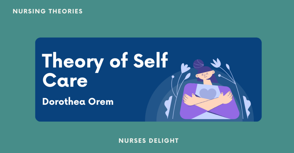 Self Care theory by Dorothea Orem